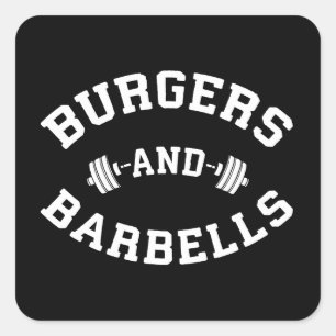 Burgers and Barbells - Lifting Workout Motivation Square Sticker