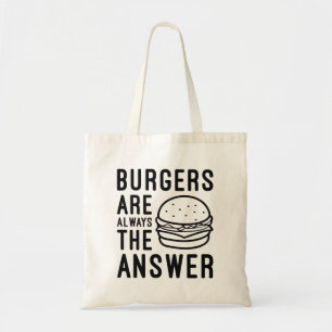 Burgers Are Always The Answer Tote Bag