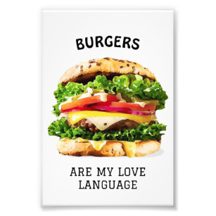 Burgers Are My Love Language Photo Print