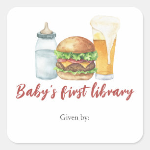 Burgers, Beer and Babies - baby's first library Square Sticker