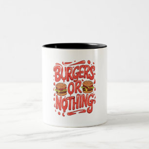Burgers or Nothing Two-Tone Coffee Mug