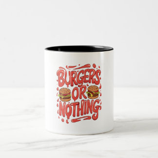 Burgers or Nothing Two-Tone Coffee Mug