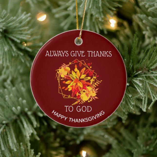 Burgundy ALWAYS GIVE THANKS TO GOD Thanksgiving Ceramic Ornament (Tree)