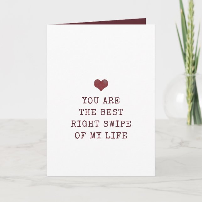 Burgundy best right swipe of my life Valentine's Card (Front)