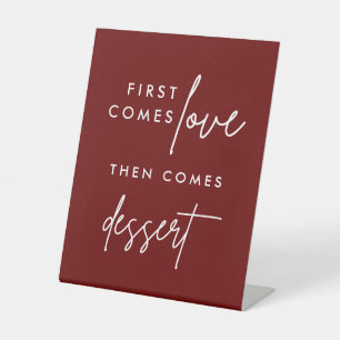 Burgundy First Comes Love Then Comes Dessert Pedestal Sign