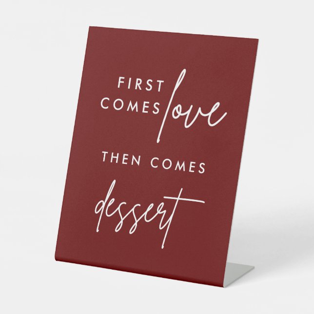 Burgundy First Comes Love Then Comes Dessert Pedestal Sign (Front)