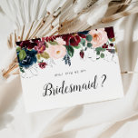 burgundy floral will you be my Bridesmaid card<br><div class="desc">A painted flowers design with elegant burgundy,  navy blue and blush pink flowers. The text and colors can be personalized.</div>