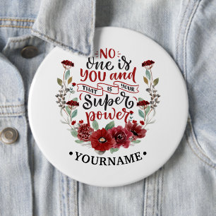 Burgundy Flowers No One Is You & That's Your Power 6 Cm Round Badge