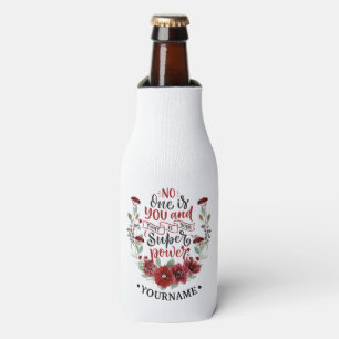 Burgundy Flowers No One Is You & That's Your Power Bottle Cooler