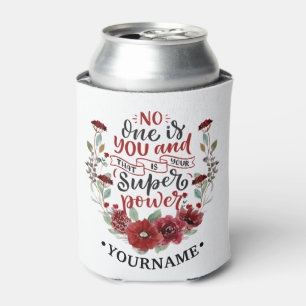 Burgundy Flowers No One Is You & That's Your Power Can Cooler