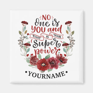 Burgundy Flowers No One Is You & That's Your Power Magnet