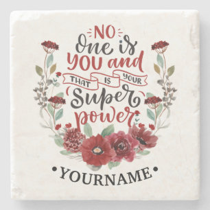 Burgundy Flowers No One Is You & That's Your Power Stone Coaster