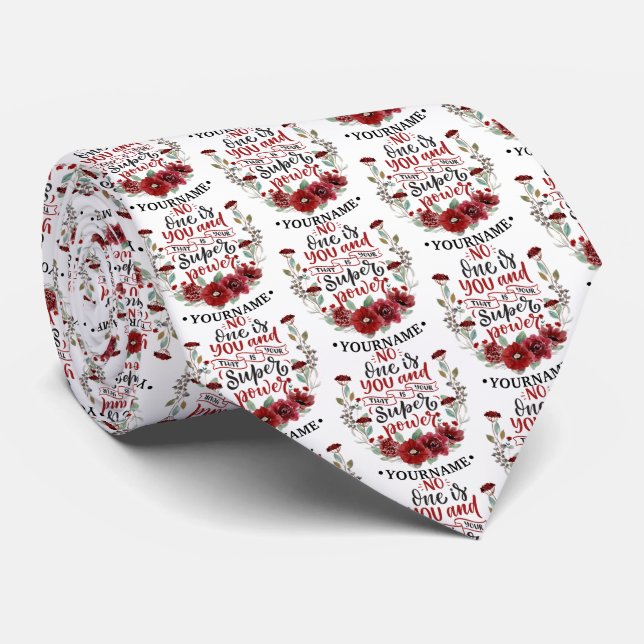 Burgundy Flowers No One Is You & That's Your Power Tie (Rolled)