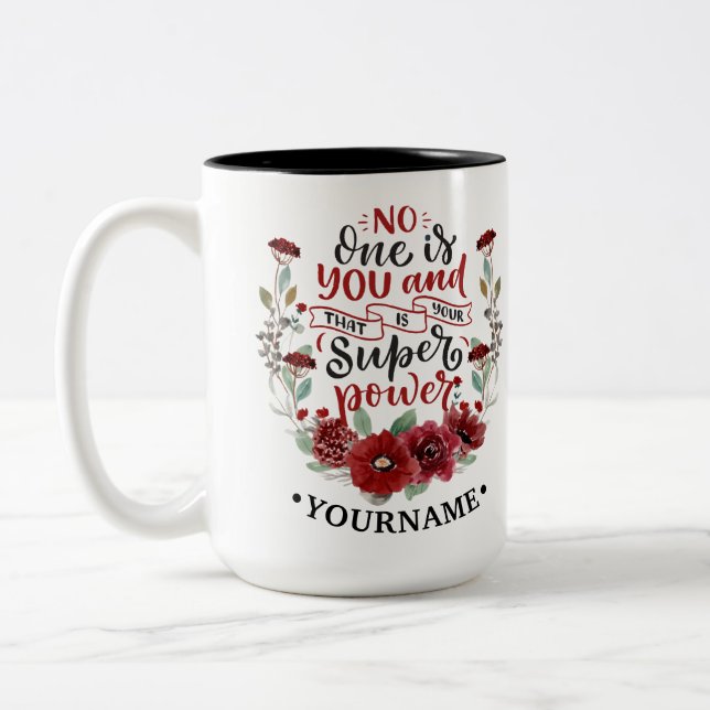 Burgundy Flowers No One Is You & That's Your Power Two-Tone Coffee Mug (Left)