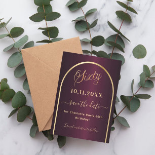 Burgundy gold arch 60th birthday save the date