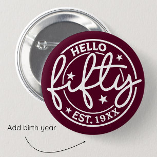 Burgundy Hello Fifty 50th Birthday 6 Cm Round Badge