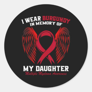 Burgundy In Memory Of Daughter Multiple Myeloma Aw Classic Round Sticker