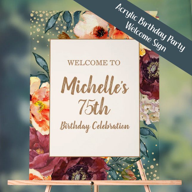 Burgundy Orange Floral Gold Glitter 75th Birthday Acrylic Sign (Orange and burgundy watercolor floral acrylic 75th birthday party welcome sign)