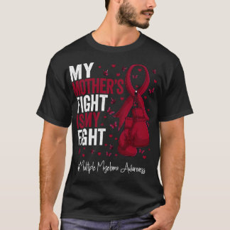 Burgundy Ribbon Mother Fighter Multiple Myeloma Aw T-Shirt
