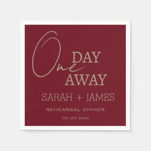 burgundy  Wedding One Day Away Rehearsal Dinner  Napkin