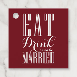 Burgundy White Eat Drink and be Married Wedding Favour Tags