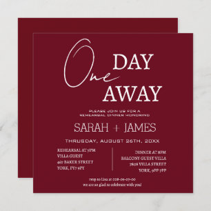 Burgundy White One Day Away Rehearsal Dinner  Invitation