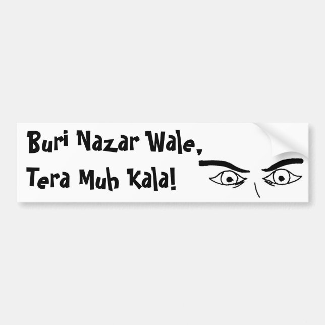 Buri Nazar Wale, Tera Muh Kala! Bumper Sticker (Front)