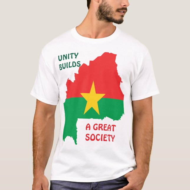 BURKINA FASO, UNITY BUILDS A GREAT SOCIETY T-Shirt (Front)