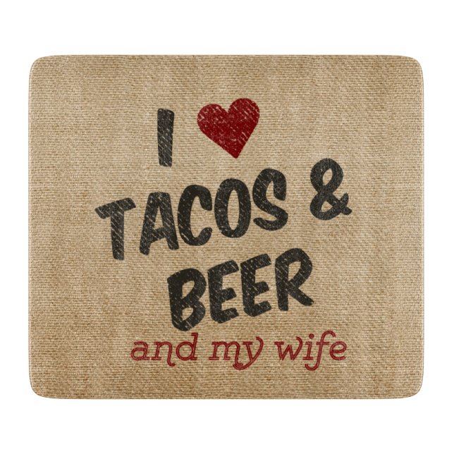 Burlap I heart Tacos Beer Wife Cutting Board (Front)