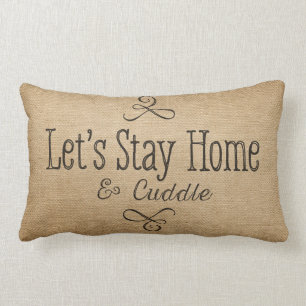 Burlap Lets stay home and Cuddle Lumbar Cushion