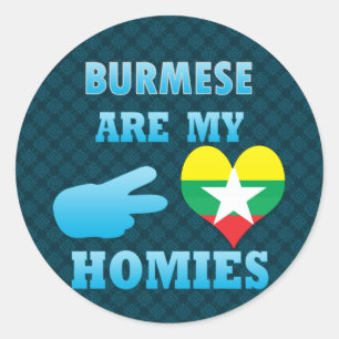 Burmas are my Homies Classic Round Sticker