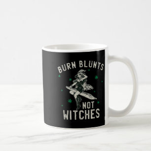 Burn Blunts Not Witches Funny Weed Smoker Stoner  Coffee Mug