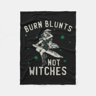 Burn Blunts Not Witches Funny Weed Smoker Stoner  Fleece Blanket