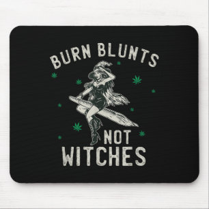 Burn Blunts Not Witches Funny Weed Smoker Stoner Mouse Pad