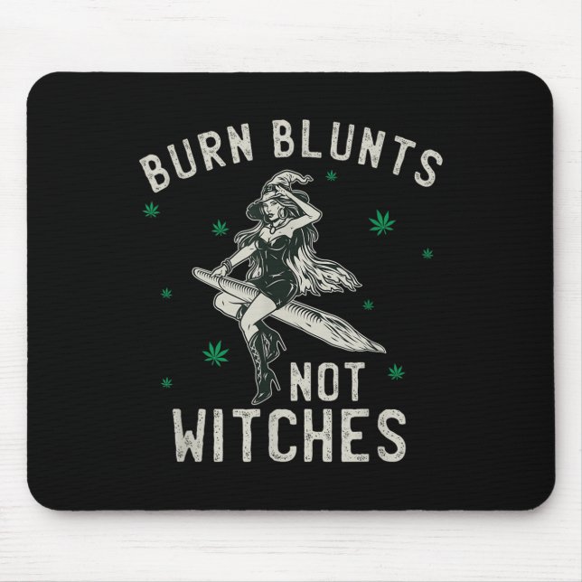 Burn Blunts Not Witches Funny Weed Smoker Stoner  Mouse Pad (Front)