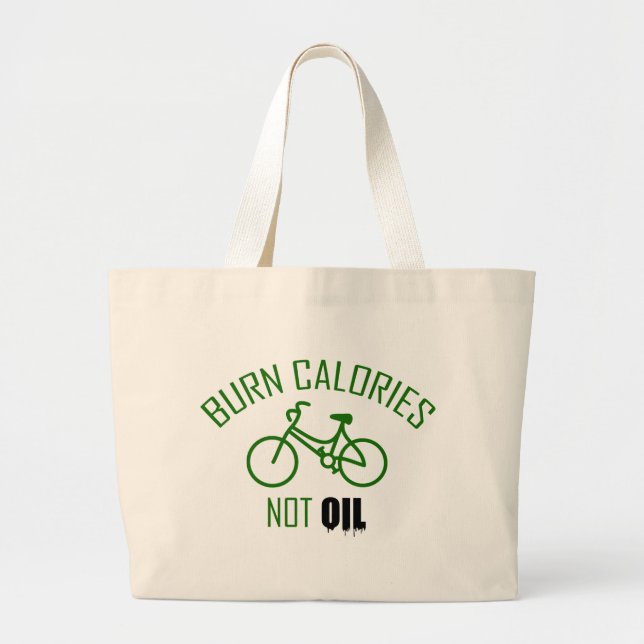Burn Calories Not Oil Large Tote Bag (Front)