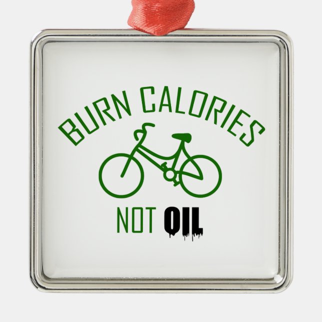 Burn Calories Not Oil Metal Ornament (Front)