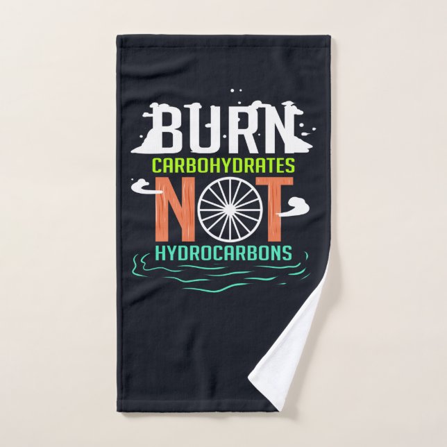 Burn Carbohydrates Not Hydrocarbons Climate Change Hand Towel (Hand Towel)