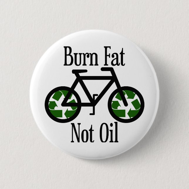 Burn Fat Not Oil 6 Cm Round Badge (Front)