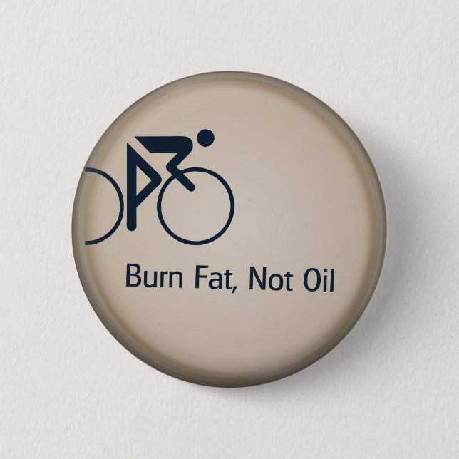 Burn Fat Not Oil 6 Cm Round Badge (Front)