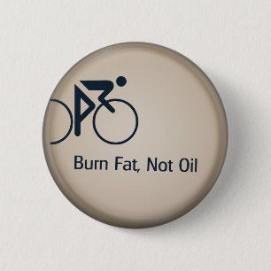 Burn Fat Not Oil 6 Cm Round Badge