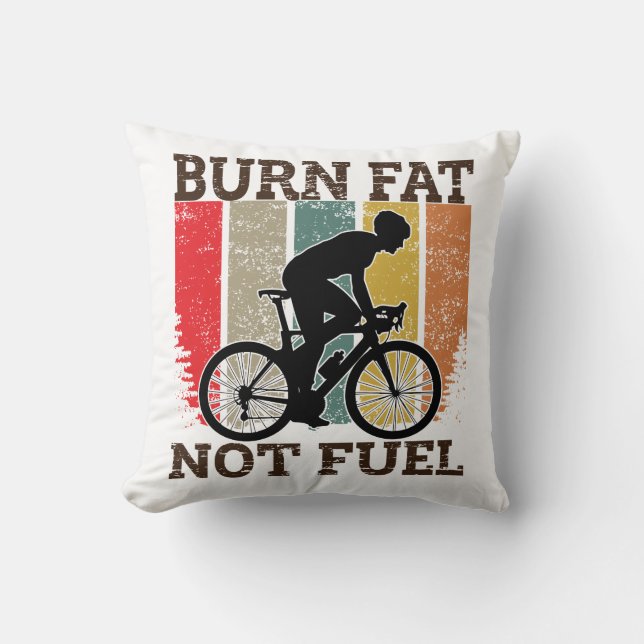 Burn Fat Not Oil Funny Bicycle Design Cushion (Front)