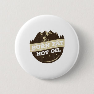 Burn Fat Not Oil Mountain Bike Mtb Environmental P 6 Cm Round Badge
