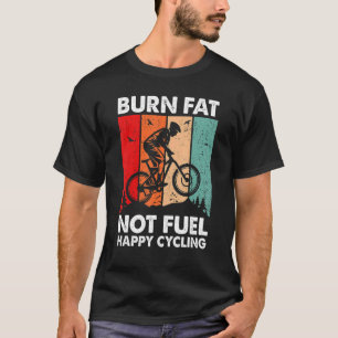 Burn Fat Not Oil Vintage Bicycle Cycling T-Shirt