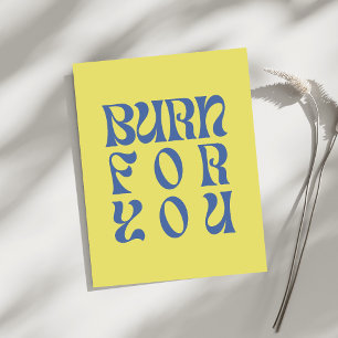 Burn for You – Retro Bold Typography Poster
