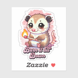 Burn It All Down: Kawaii Possum Vinyl Sticker