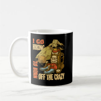 Burn Off The Crazy Funny Hiking Coffee Mug