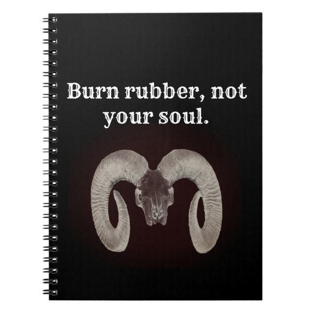 Burn rubber not your soul. Personalised Notebook (Front)
