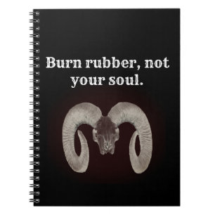 Burn rubber not your soul. Personalized Notebook