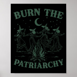 Burn The Patriarchy Witch Funny Feminist Halloween Poster